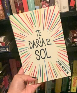 Te Daria el Sol / I'll Give You the Sun