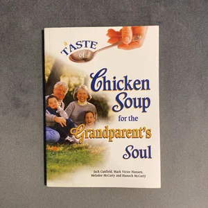 A Taste of Chicken Soup for the Grandparent's Soul