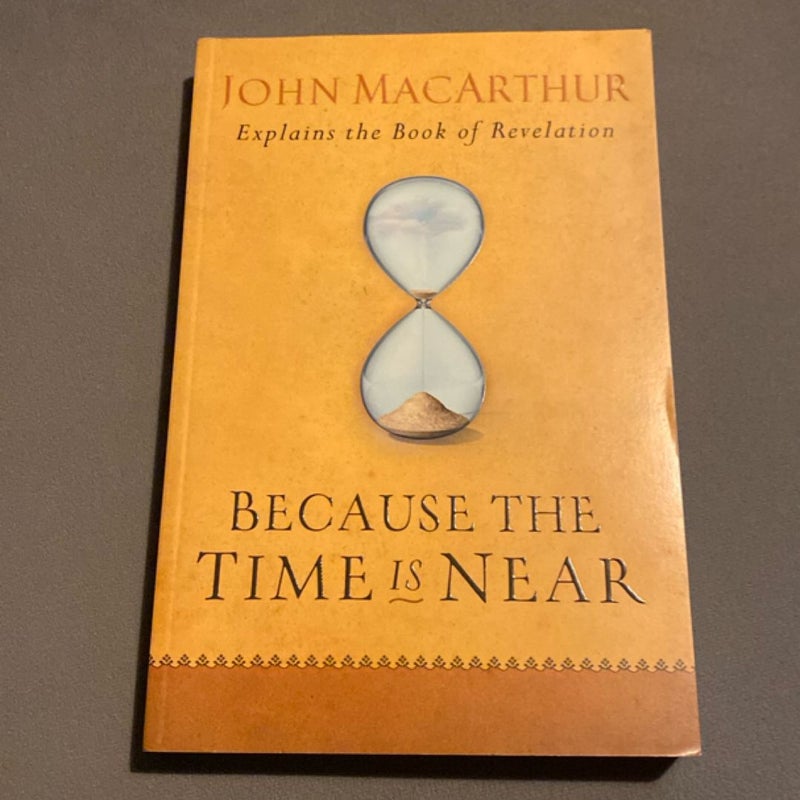 Because the Time Is Near