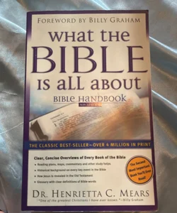 What the Bible Is All about Bible Handbook