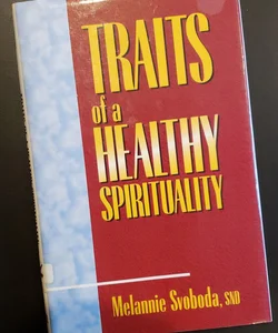 Traits of a Healthy Spirituality 