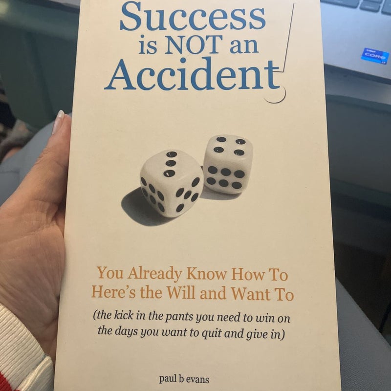 Success Is NOT an Accident!