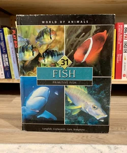 Primitive Fish (World of Animals Vol. 31)
