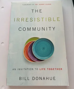 The Irresistible Community