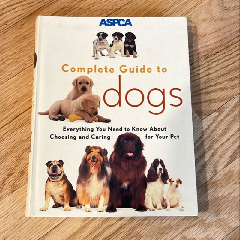 Aspca Complete Guide to Dogs