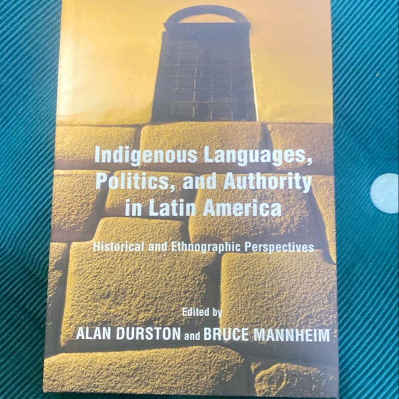 Indigenous Languages, Politics, and Authority in Latin America