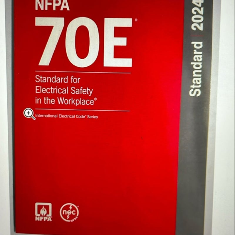 NFPA 70E®, Standard for Electrical Safety in the Workplace®