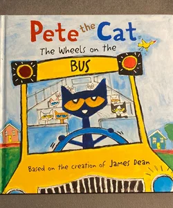 Pete the Cat: the Wheels on the Bus
