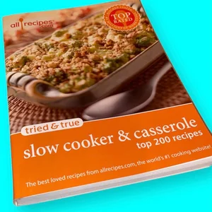Tried and True - Slow Cooker and Casserole