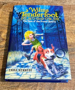 Wilma Tenderfoot - The Case of the Frozen Hearts