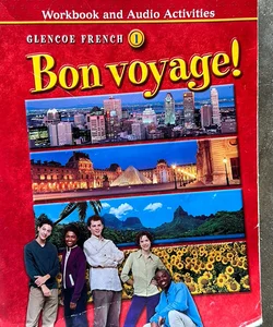 Bon Voyage! Level 1, Workbook and Audio Activities Student Edition
