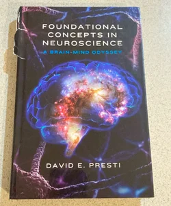 Foundational Concepts in Neuroscience