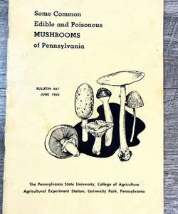 Some Common edible & poisonous mushrooms of PA