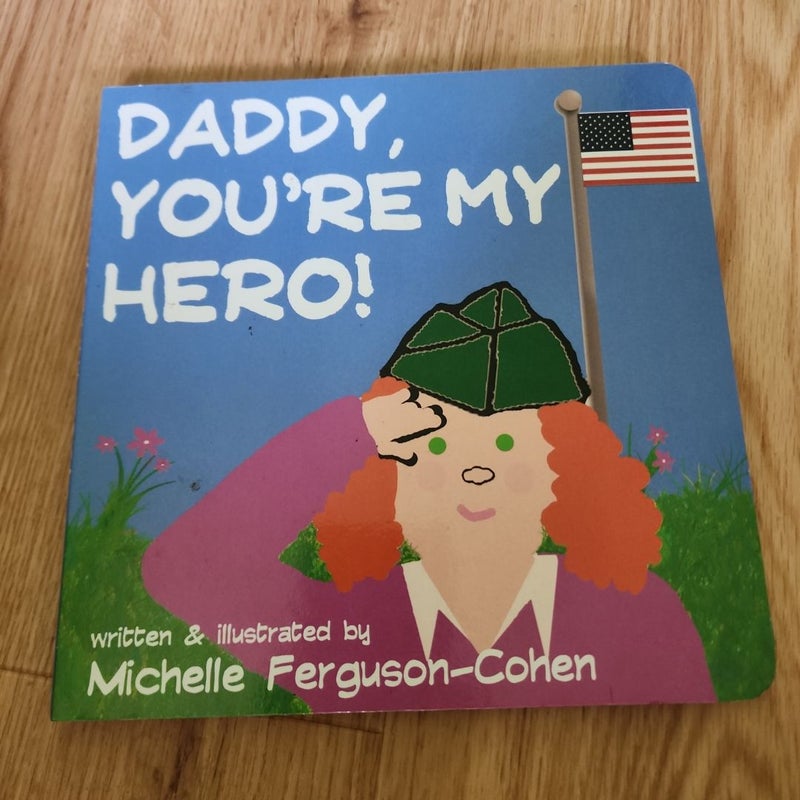 Daddy, You're My Hero