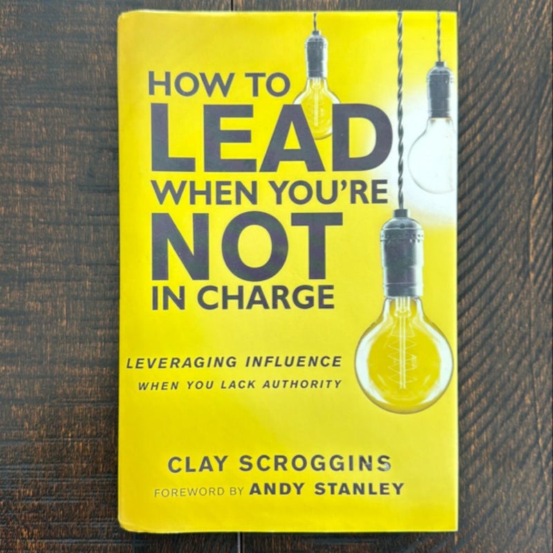 How to Lead When You're Not in Charge