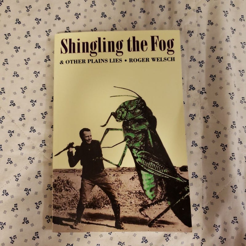 Shingling the Fog and Other Plains Lies