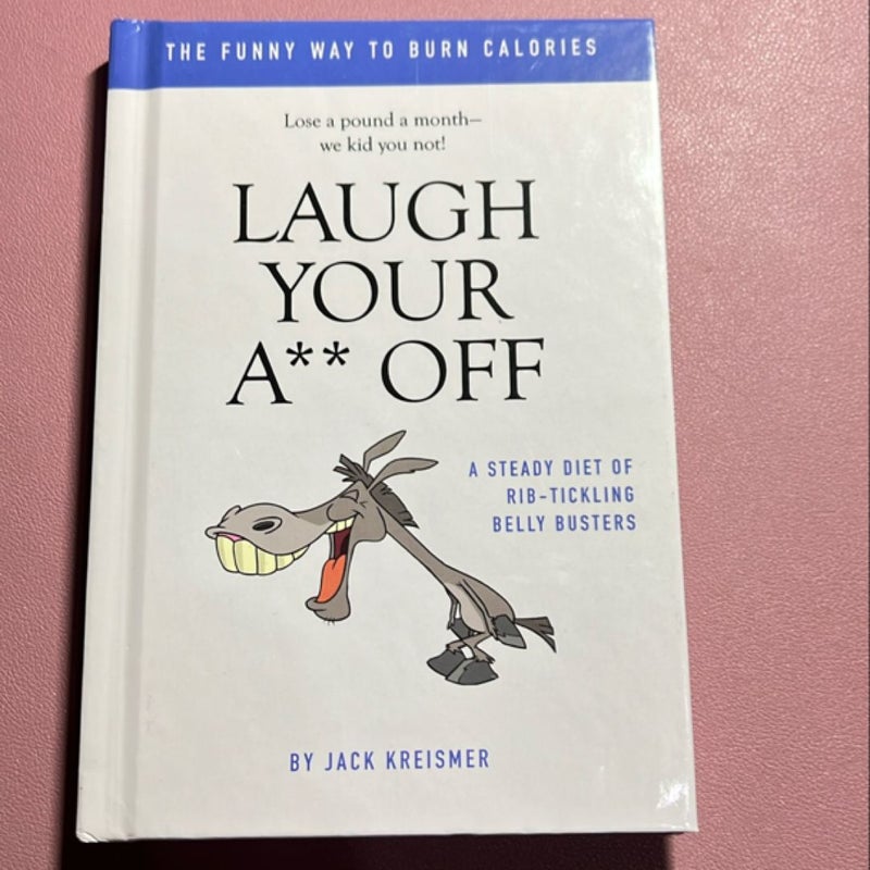 Laugh your a** off