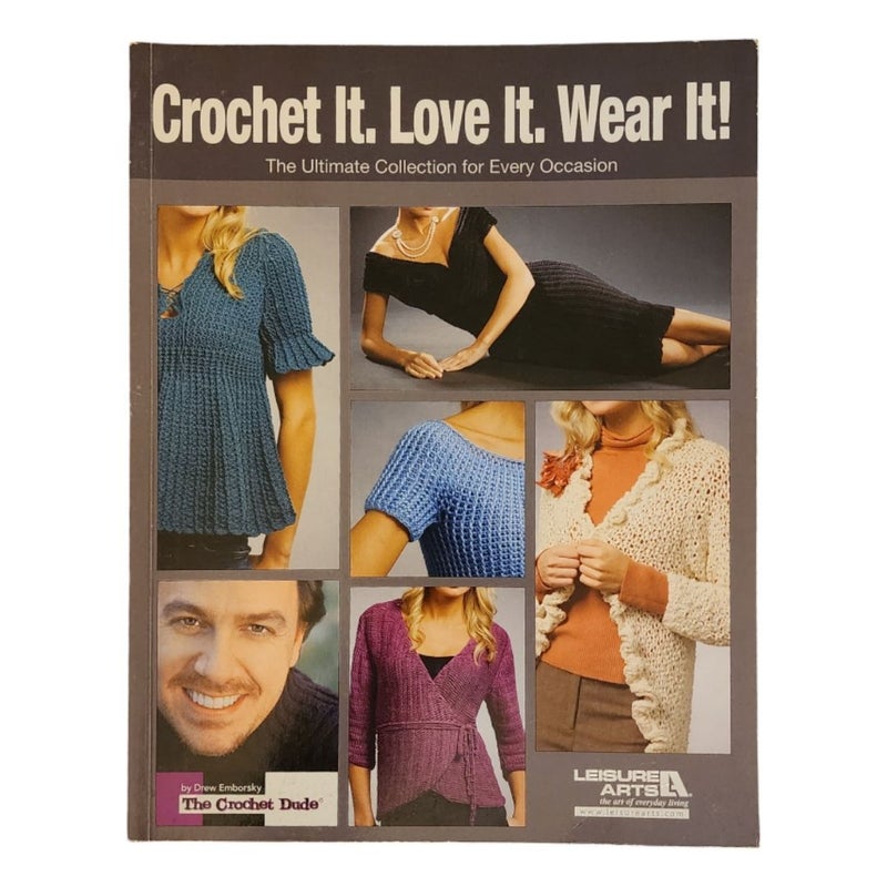 Crochet It. Love It. Wear It.