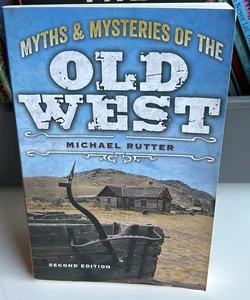 Myths and Mysteries of the Old West