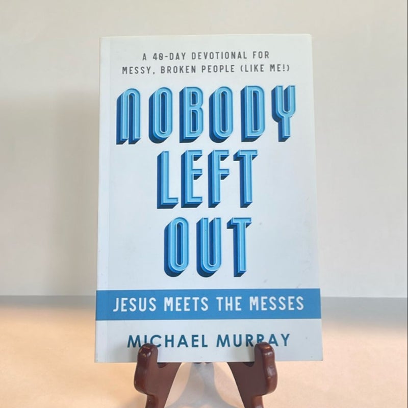 Nobody Left Out: Jesus Meets the Messes