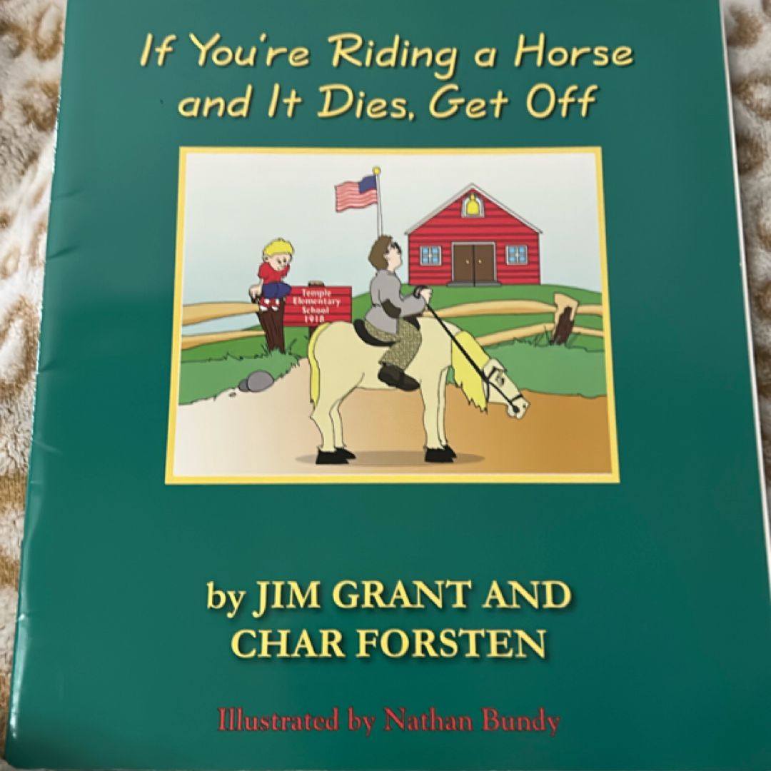 If You're Riding a Horse and It Dies, Get Off
