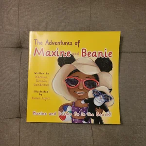 The Adventures of Maxine and Beanie Maxine and Beanie Go to the Beach