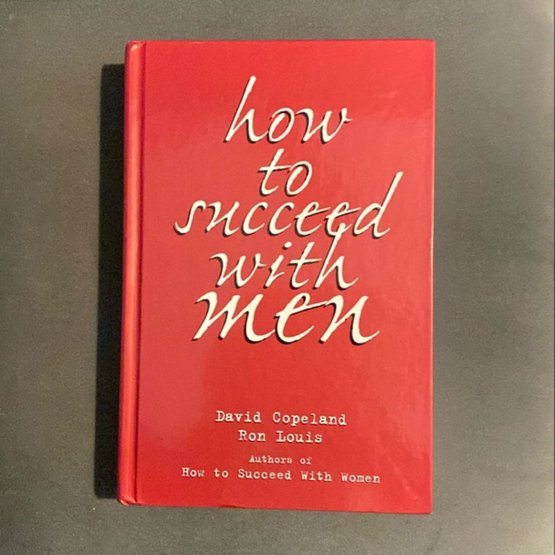 How to Succeed with Men