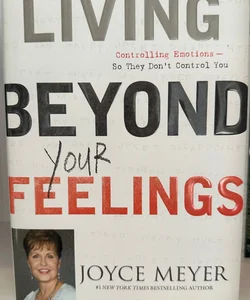 Living Beyond Your Feelings 