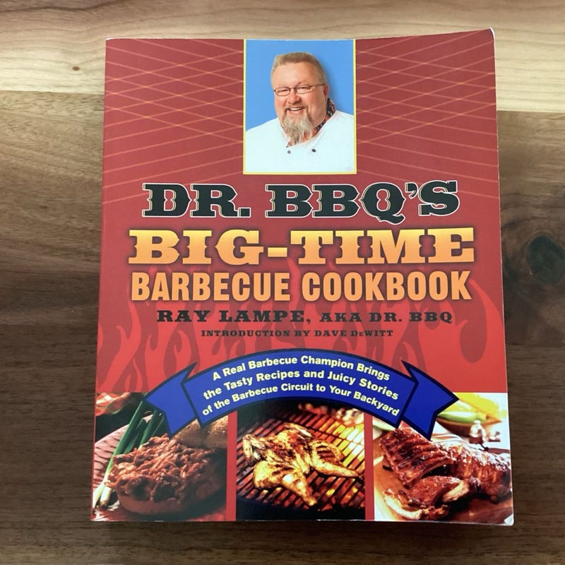 Dr. BBQ's Big-Time Barbecue Cookbook