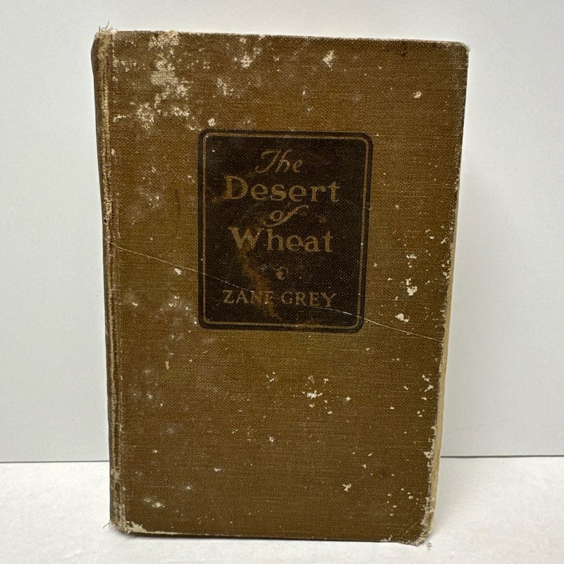 The Desert Of Wheat Copyright 1919 Grosset & Dunlap