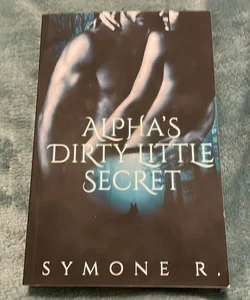 ORIGINAL COVER- Alpha's Dirty Little Secret