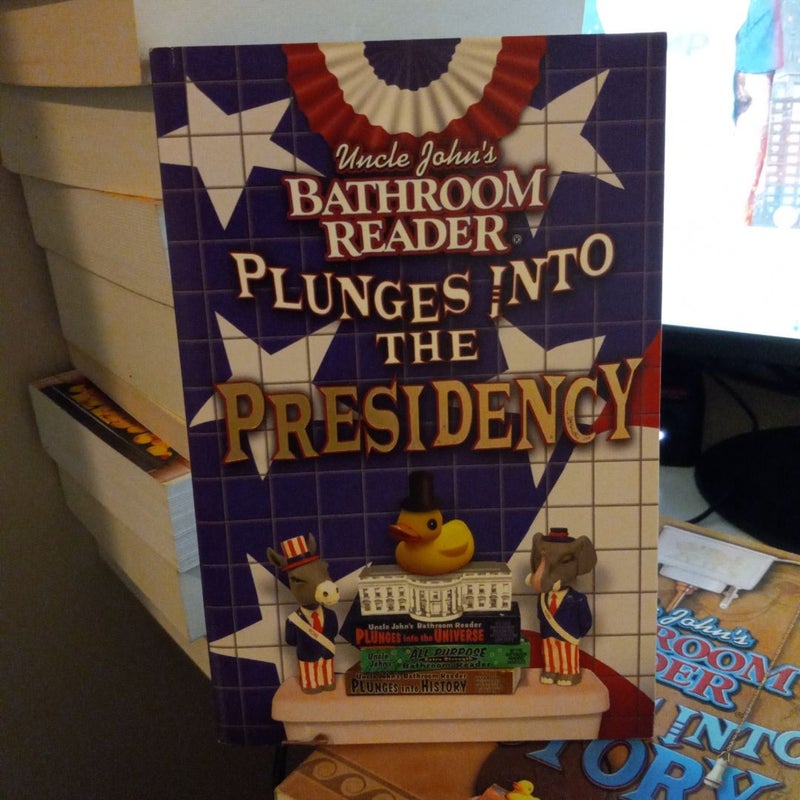 Uncle John's Bathroom Reader Plunges into the Presidency