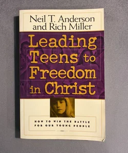 Leading Teens to Freedom in Christ