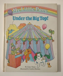 My Little Pony under the Big Top!