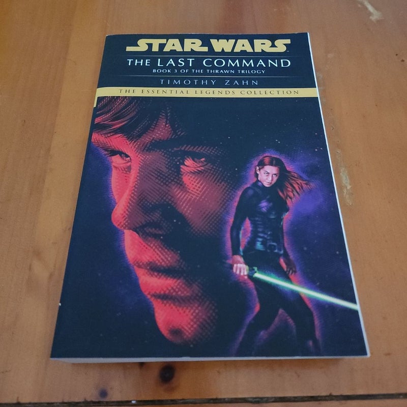 The Last Command: Star Wars Legends (the Thrawn Trilogy)