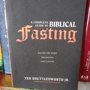 A Complete Guide to Biblical Fasting