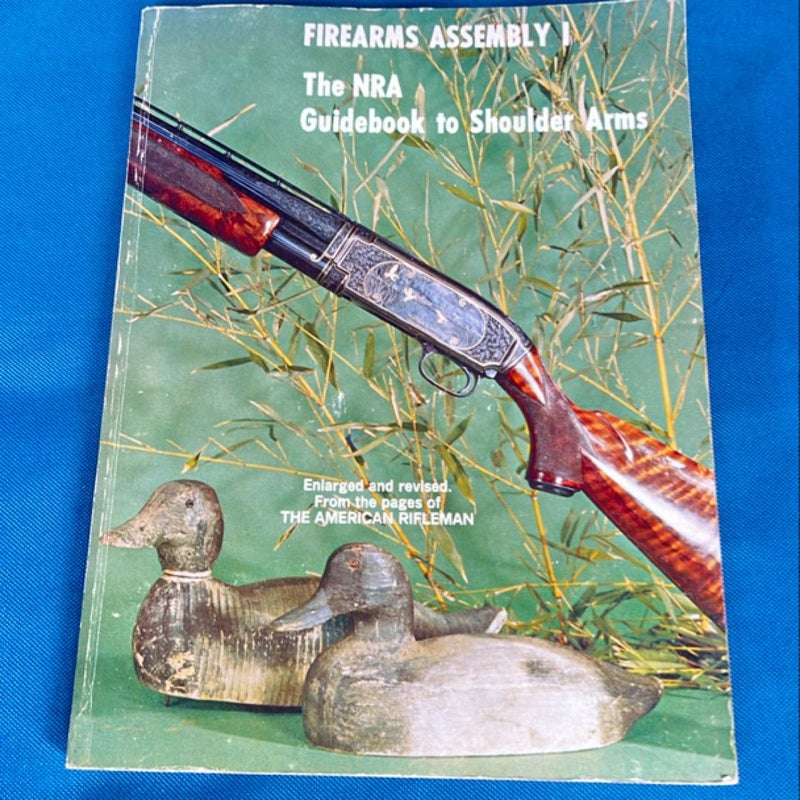 Firearms Assembly I - The NRA Guidebook to Shoulder Arms 
