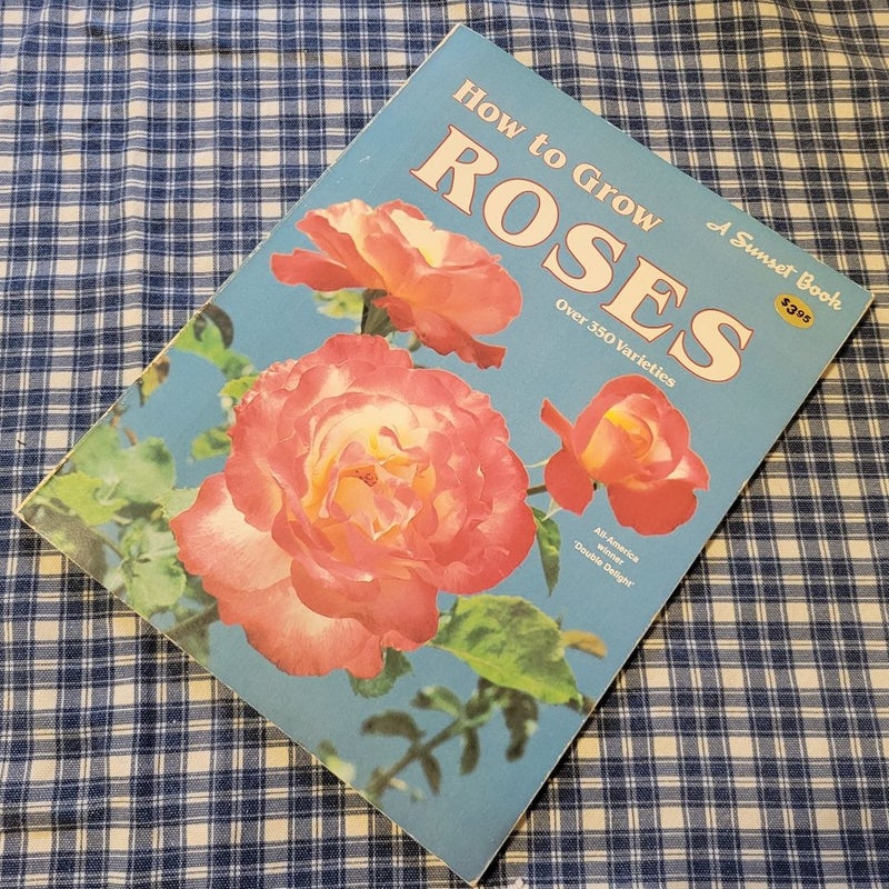 How to Grow Roses