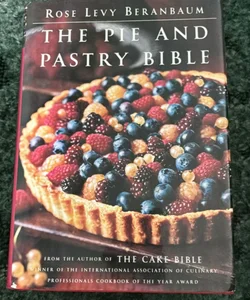 The Pie and Pastry Bible