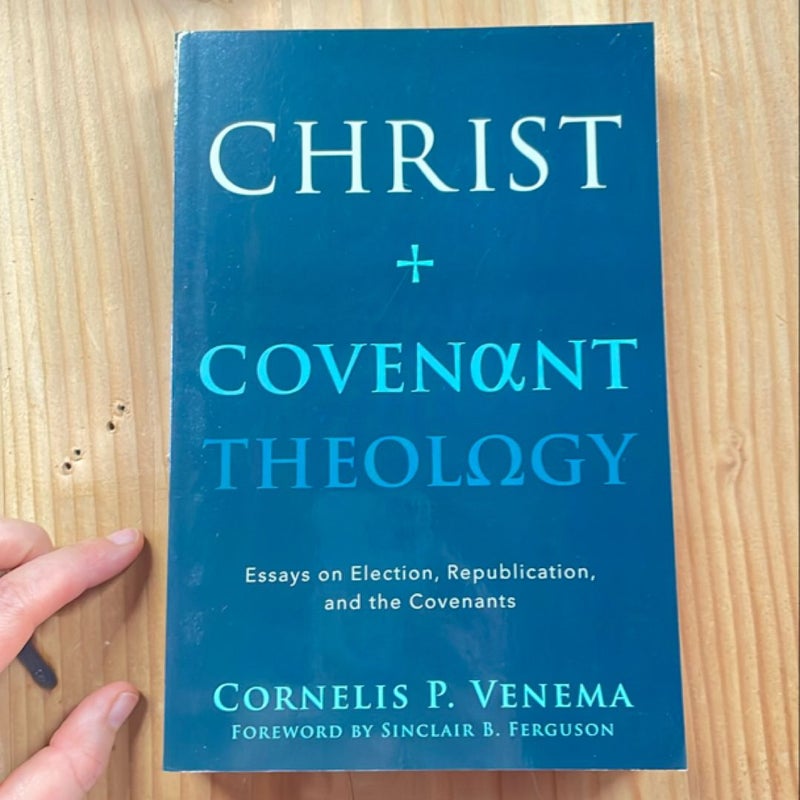 Christ and Covenant Theology