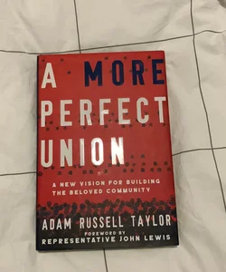 A More Perfect Union: a New Vision for Building the Beloved Community