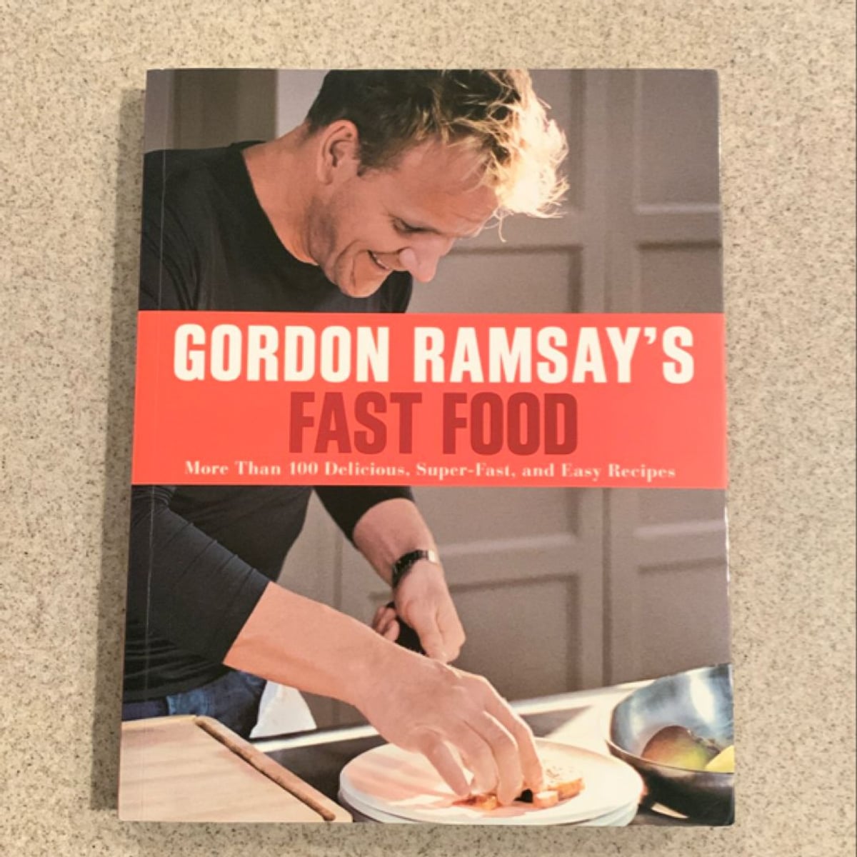 Gordon Ramsay's Fast Food by Gordon Ramsay, Jill Mead, Mark Sargeant ...