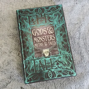 Gods and Monsters Myths and Tales