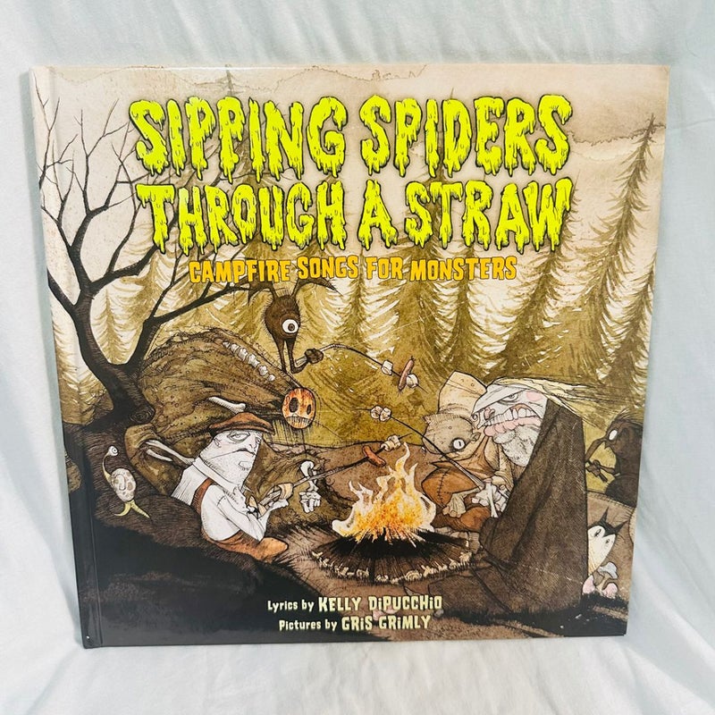 Sipping Spiders Through a Straw: Campfire Songs for Monsters
