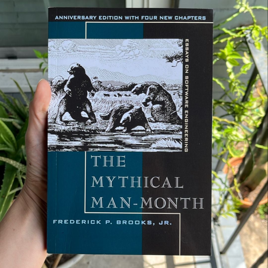 The Mythical Man-Month by Frederick Brooks; Frederick Brooks