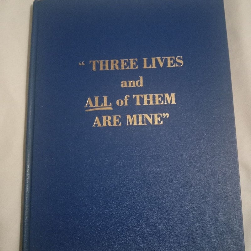 Three Lives and All of Them Are Mine 