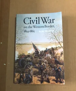 Civil War on the Western Border, 1854-1865    1
