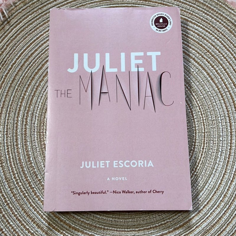 Juliet the Maniac (ARC copy)