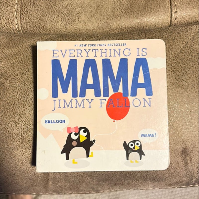 Everything Is Mama