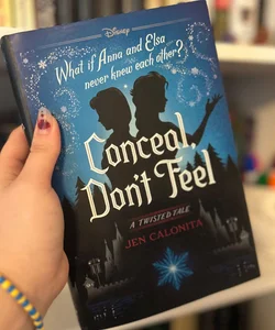 Conceal, Don'T Feel: A Twisted Tale By Jen Calonita - By Jen Calonita (  Hardcover )